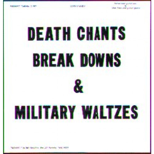 Death Chants, Breakdowns & Military Waltzes