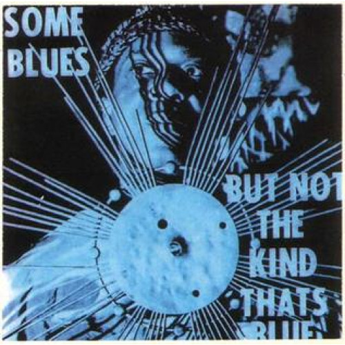 Some Blues But Not the Kind That's Blue