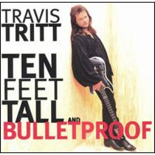 Ten Feet Tall and Bulletproof