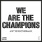 We Are the Champions