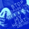 Stop Dragging My Heart Around