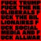 Fuck Trump Fuck the Neoliberals Fuck the Billionaires Fuck Social Media and Fuck All War