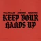 Keep Your Hands Up