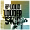 Loud... Louder... Stop!