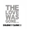 The Love Was Gone…