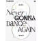 Never Gonna Dance Again