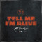 Tell Me I'm Alive