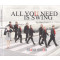 All You Need Is Swing