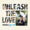 Unleash the Love