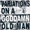 Variations On a Goddamn Old Man, Vol. 2