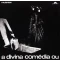 A Divina Comédia ou Ando Meio Desligado
