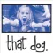 That Dog