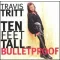 Ten Feet Tall and Bulletproof